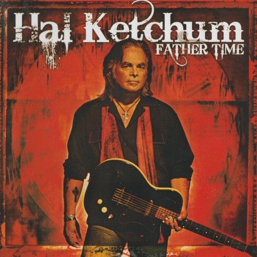 Hal Ketchum Father Time (CD) Amoeba Music