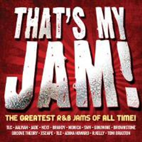 Various Artists Thats My Jam The Greatest Randb Jams Of All Time