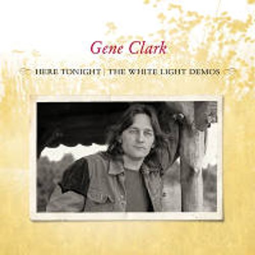 Gene Clark - Here Tonight: The White Light Demos [BLACK FRIDAY] (Vinyl LP) - Music
