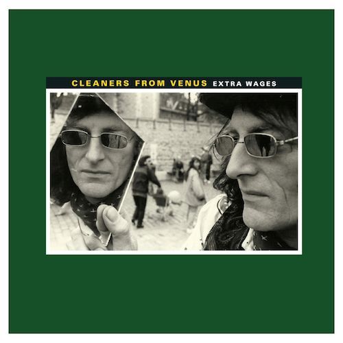 The Cleaners From Venus Extra Wages (Vinyl LP) Amoeba Music