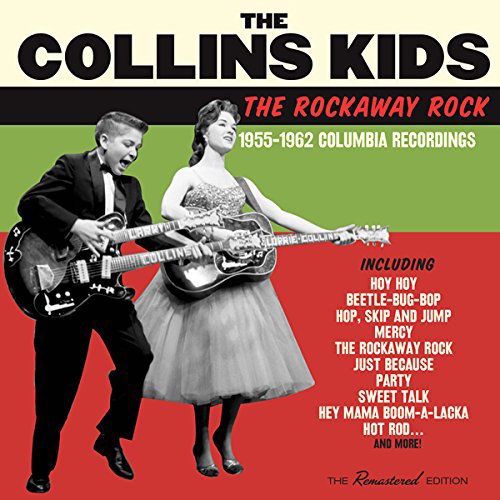 The Collins Kids - The Rockaway Rock: 1955-1962 Columbia ...