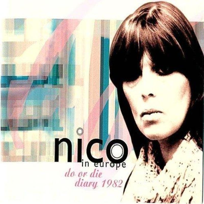 Nico - Do Or Die: 1982 Diary (CD) - Amoeba Music