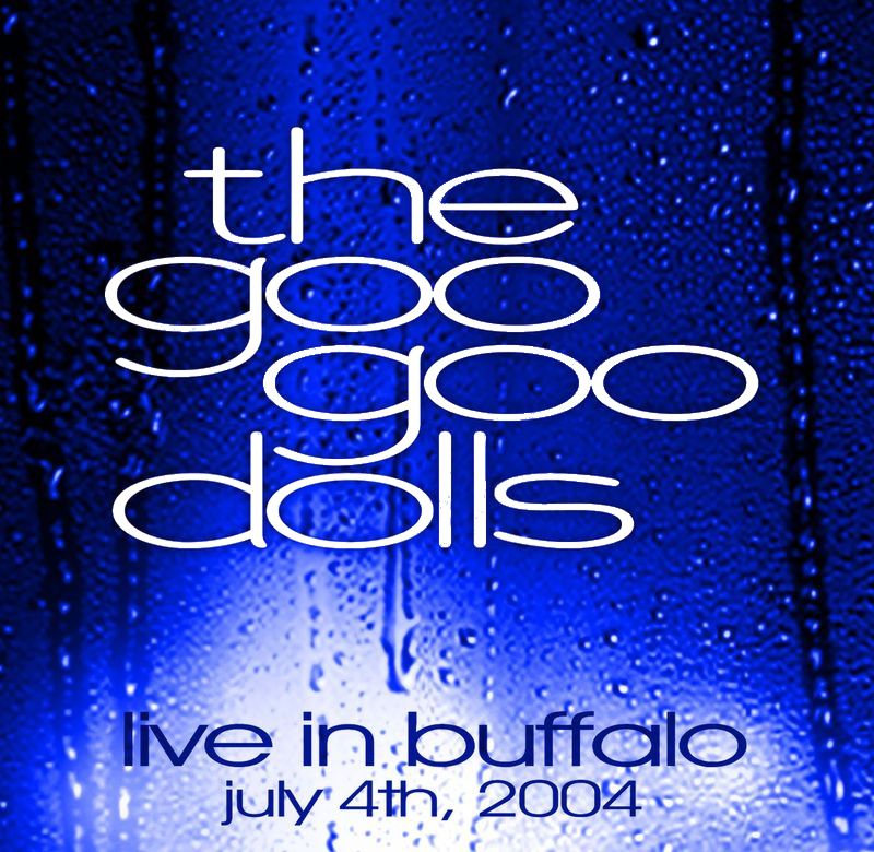 Muldyr bur dramatisk Goo Goo Dolls - Live In Buffalo July 4th 2004 (CD) - Amoeba Music