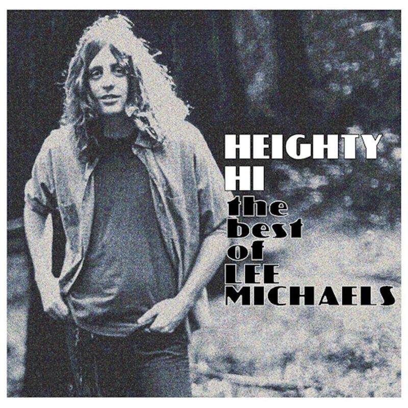 Lee Michaels - Heighty Hi: The Best Of Lee Michaels (CD) - Amoeba Music