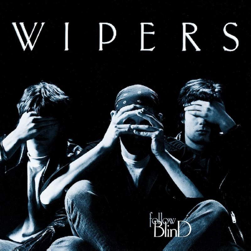 The Wipers Follow Blind 180 Gram Silver Vinyl Vinyl Lp Amoeba Music