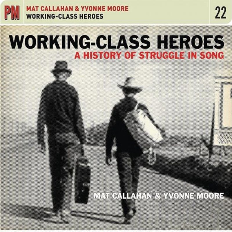 Mat Callahan Yvonne Moore Working Class Heroes A History Of Struggle In Song Cd Amoeba Music Joe gore, mat callahan — empty handed 05:07. amoeba music