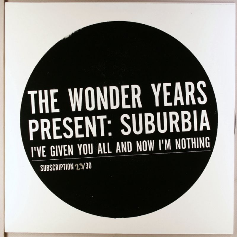 The Wonder Years The Wonder Years Present Suburbia I Ve Given You All And Now I M Nothing Hand Numbered Vinyl Lp Amoeba Music