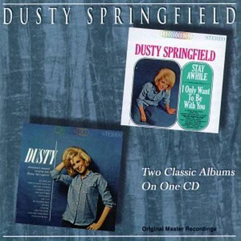 Dusty Springfield Stay Awhile I Only Want To Be With You