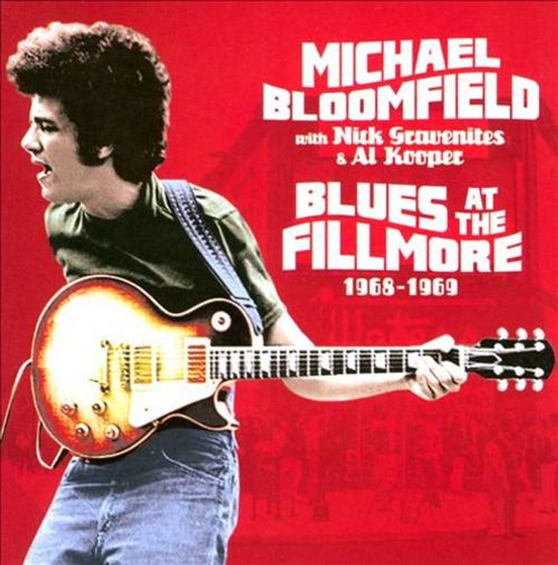 Michael Bloomfield Nick Gravenites Al Kooper Blues At The Fillmore 1968 1969 Import Cd Amoeba Music