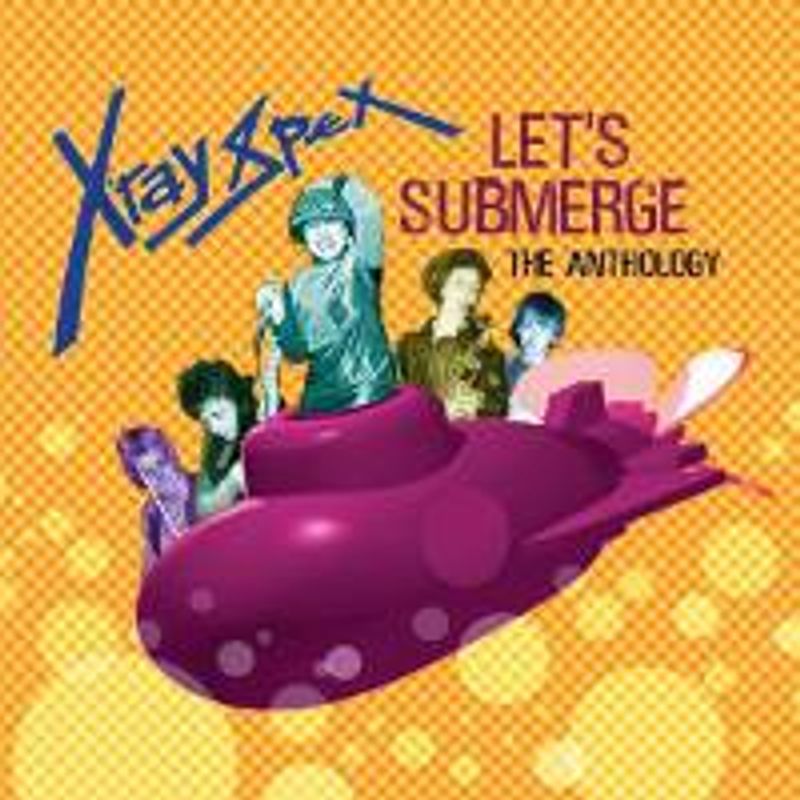 X Ray Spex Let S Submerge The Anthology Cd Amoeba Music