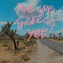 Are We There Yet? (CD)