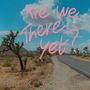 Are We There Yet? (CD)