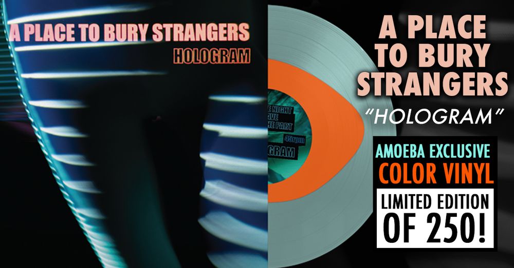 A Place To Bury Strangers - Amoeba Exclusives
