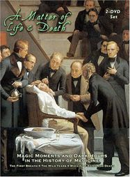 A Matter of Life & Death: Magic Moments and Dark Hours in the History of Medicine (DVD)