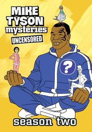 Mike Tyson Mysteries: Season Two (Uncensored)