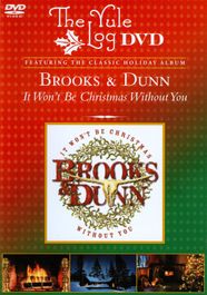 Brooks & Dunn: It Won't Be Christmas Without You: The Yule Log (DVD)