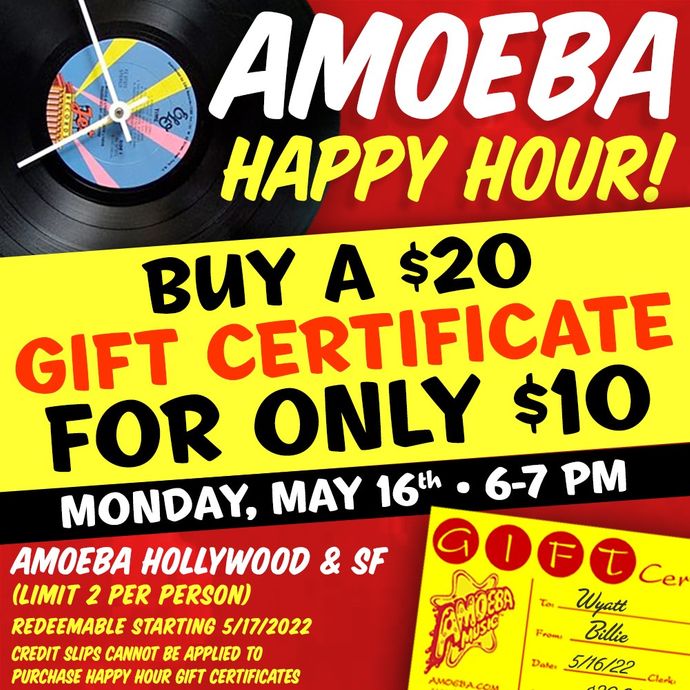 Gift Certificate Happy Hour May 16 at Amoeba Hollywood & San Francisco